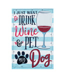 Drink Wine and Pet My Dog Garden Flag #14L10195