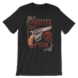 Shirt Tee Hotter than a $2 Pistol #Hotterpistol-bk